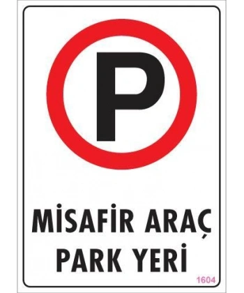Araç Park Yeri Uyarı Levhası 25x35 KOD:1604