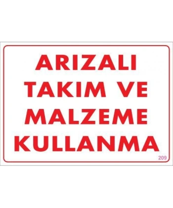 Arızalı Malzeme Takım Kullanma Uyarı Levhası 25x35 KOD: 209