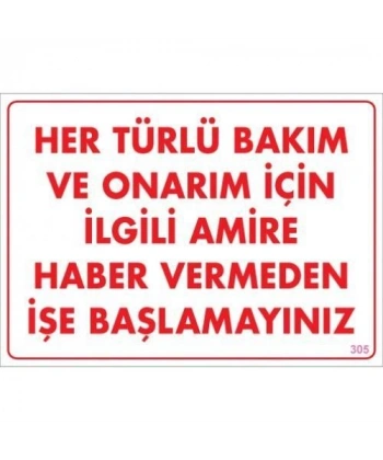Bakım ve Onarım İçin Amire Haber Ver Uyarı Levhası 25x35 KOD:305