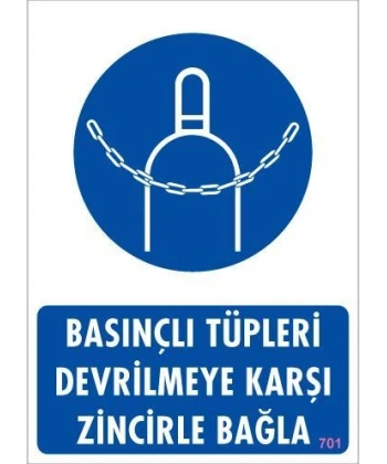 Basınçlı Tüpleri Devrilmeye Karşı Zincirle Uyarı Levhası 25x35 KOD: 701