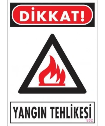 Dikkat Yangın Tehlikesi Uyarı Levhası 25x35 KOD:852