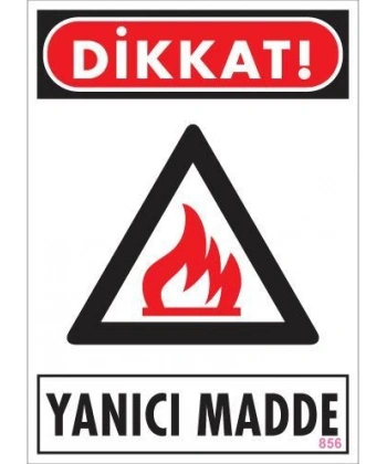 Dikkat Yanıcı Madde Uyarı Levhası 25x35 KOD:856