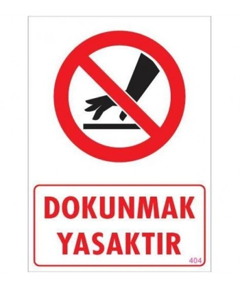 Dokunmak Yasaktır Uyarı Levhası 25x35 KOD: 404