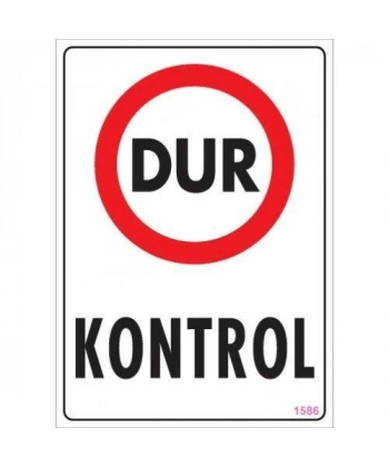 Dur Kontrol Uyarı Levhası 25x35 KOD:1586