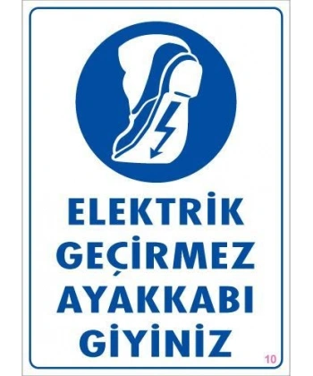 Elektrik Geçirmez Ayakkabı Uyarı Levhası 25x35 KOD:10