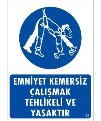 Emniyet Kemersiz Çalışma Uyar Levhası 25x35 KOD:13
