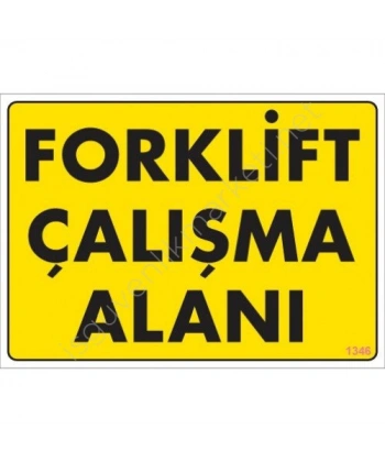 Forklift Çalışma Alanı Sarı Uyarı Levhası 25x35 KOD:1346