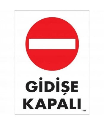 Gidişe Kapalı Uyarı Levhası 25x35 KOD:1588