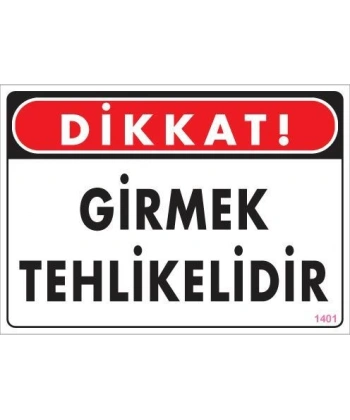 Girmek Tehlikelidir Uyarı Levhası 25x35 KOD:1401