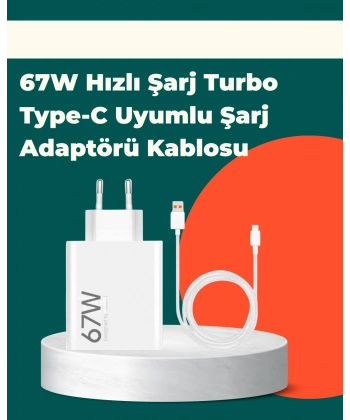 Güvenli ve Hızlı Şarj İçin 67W Turbo Adaptör Type-C Kablo ile