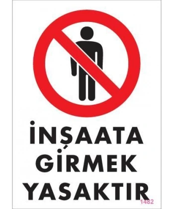 İnşaata Girmek Yasaktır Levhası 25x35 KOD:1482