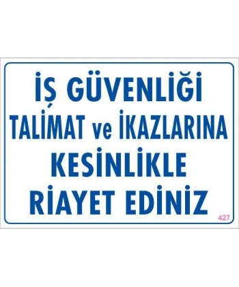 İş Güvenliği Talimat Uyarı Levhası 25x35 KOD:427