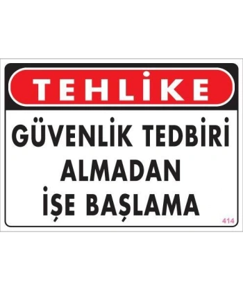 İş Güvenliği Uyarı Levhası 25x35 KOD:414