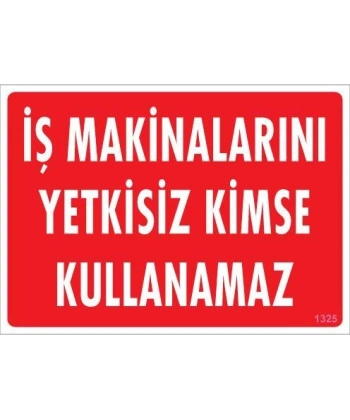 İş Makinaları Uyarı Levhası 25x35 KOD:1325