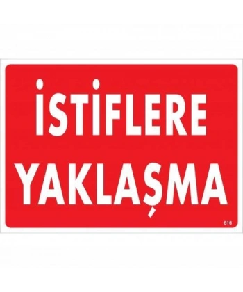 İstiflere Yaklaşma Uyarı Levhası 25x35 KOD:616