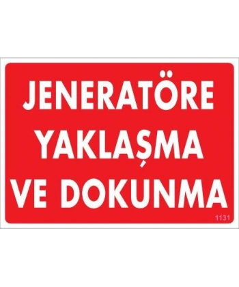 Jeneratöre Yaklaşma Uyarı Levhası 25x35 KOD:1131