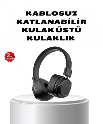 Kablosuz Kulak Üstü Bluetooth Kulaklık Güçlü Bas ve Katlanabilir Tasarım