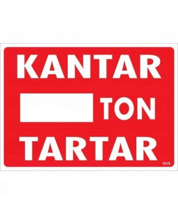 Kantar Ton Tartar Uyarı Levhası 25x35 KOD:1618
