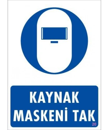 Kaynak Maskesi Uyarı Levhası 25x35 KOD:20