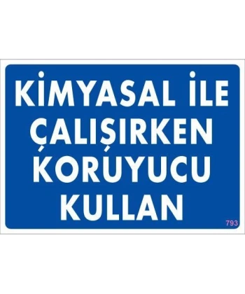 Kimyasal Koruyucu Kullan Uyarı Levhası 25x35 KOD:793