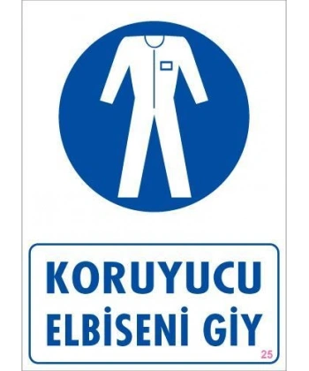 Koruyucu Kıyafet Giy Uyarı Levhası 25x35 KOD:25