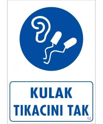 Kulak Tıkacı Uyarı Levhası 25x35 KOD:12