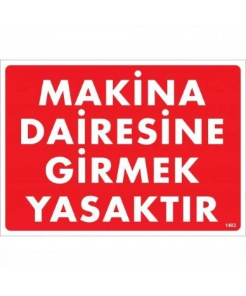 Makine Dairesine Girmek Yasaktır Uyarı Levhası 25x35 KOD:1403
