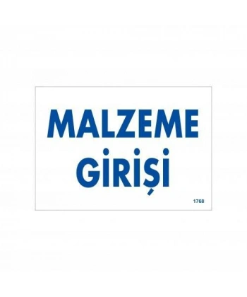 Malzeme Girişi Uyarı Levhası 17,5x25 KOD:1768