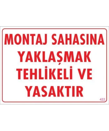 Montaj Sahası Uyarı Levhası 25x35 KOD:422