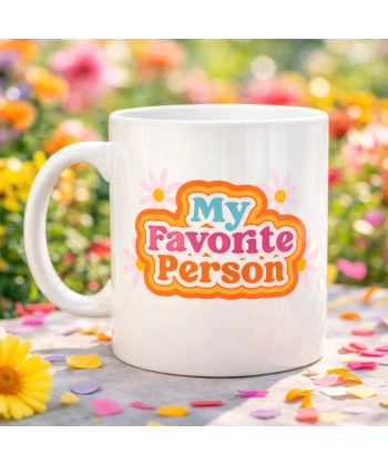 My Favorite Person Yazılı Porselen Kupa Model 17 Sevgiliye Arkadaşa Özel Tatlı Tasarım Hediye Kupası