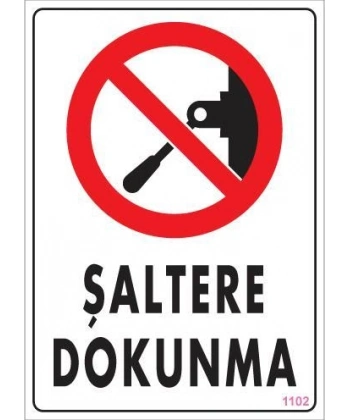 Şaltere Dokunma Uyarı Levhası 25x35 KOD:1102