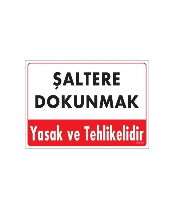 Şaltere Dokunma Uyarı Levhası 25x35 Kod: 1135
