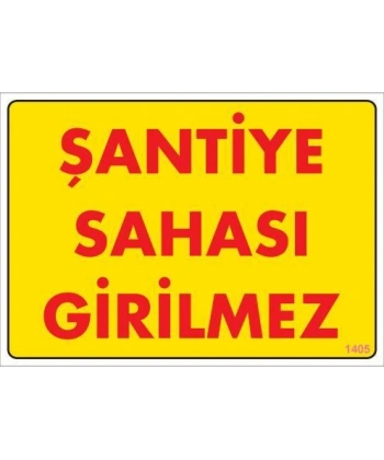 Şantiye Sahası Uyarı Levhası 25x35 KOD:1405