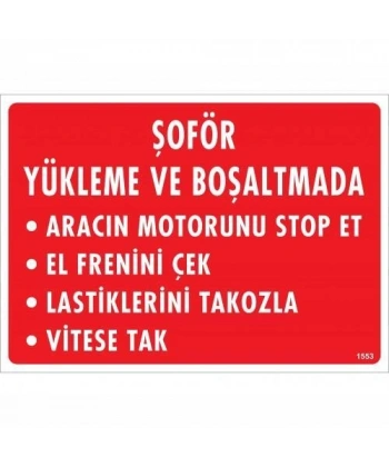 Şoför Yükleme Ve Boşaltmada Uyarı Levhası 25x35 KOD:1553