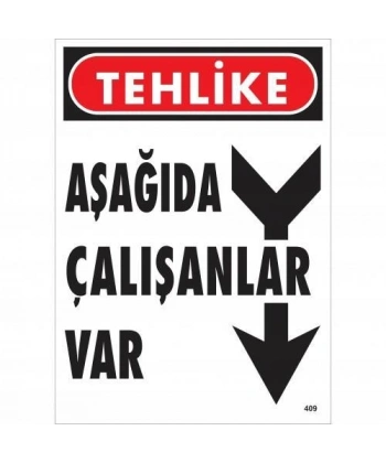 Tehlike Aşağıda Çalışanlar Var Uyarı Levhası 25x35 KOD:409