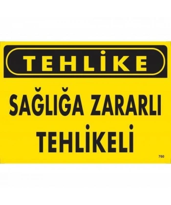 Tehlike Sağlığa Zararlı Tehlike Uyarı Levhası 25x35 KOD:760