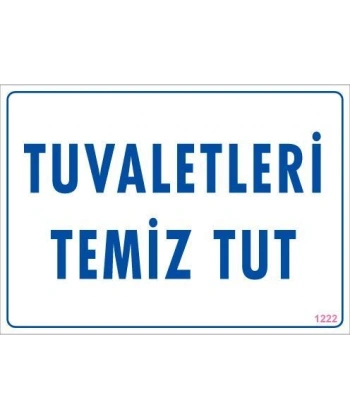 Tuvaletleri Temiz Tut Uyarı Levhası 25x35 KOD: 1222