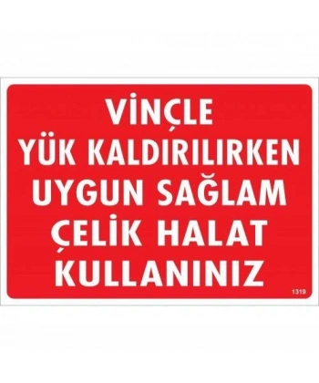 Vinçle Yük Kaldırırken Uygun Sağlam Çelik Halat Kullanınız Uyarı Levhası 25x35 KOD:1319