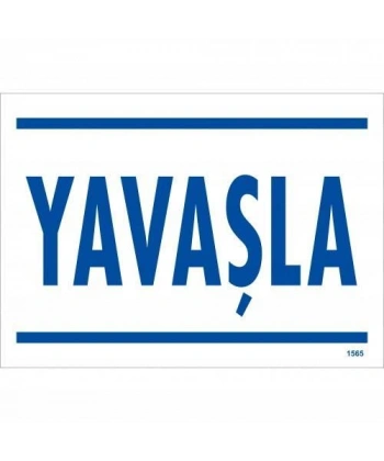 Yavaşla Uyarı Levhası 25x35 KOD:1565