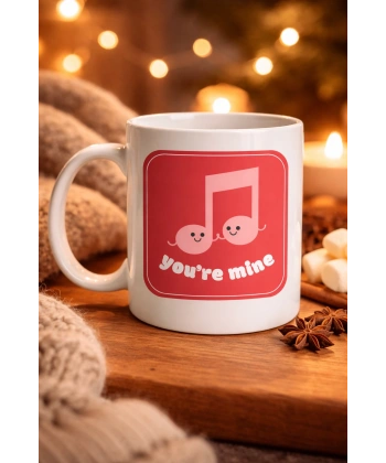 You’re Mine Tasarımlı Porselen Kupa Model 20 – Sevgi Dolu Müzik Notalı Özel Tasarım Kupa