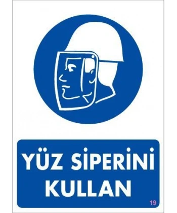 Yüz Siperi Kullan Uyarı Levhası 25x35 KOD:19