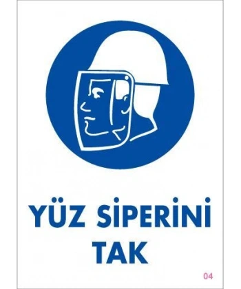 Yüz Siperi Tak Uyarı Levhası 25x35 KOD:4