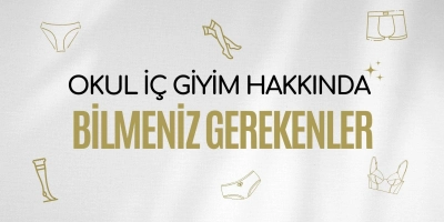 Okul Formasının Altına Hangi İç Giyim Ürünlerini Seçmeliyiz?