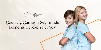 Çocuk İç Giyim ve Çocuk İç Çamaşırı Seçiminde Bilmeniz Gereken Her Şey