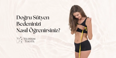 Doğru Sütyen Bedeninizi Nasıl Öğrenirsiniz? - Detaylı Rehber