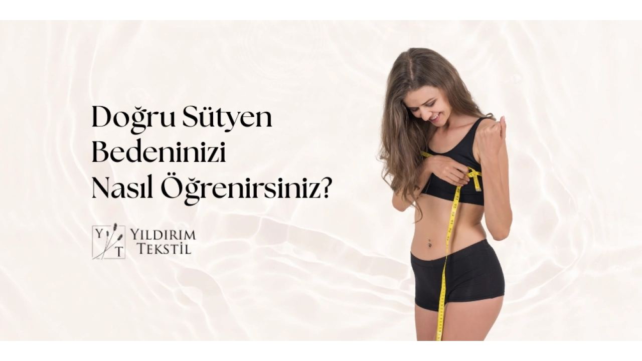 Doğru Sütyen Bedeninizi Nasıl Öğrenirsiniz? - Detaylı Rehber