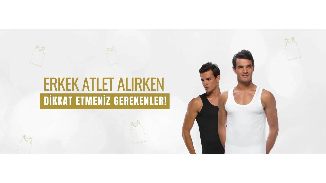 Erkek Atlet Alırken Nelere Dikkat Etmelisiniz?