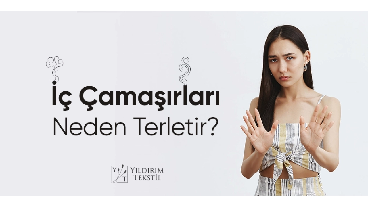 İç Çamaşırları Neden Terletir?