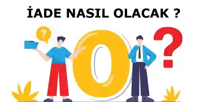 İade Sürecimiz Nasıl?