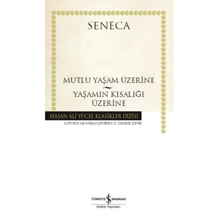 Mutlu Yaşam Üzerine - Yaşamın Kısalığı Üzerine - Lucius Annaeus Seneca